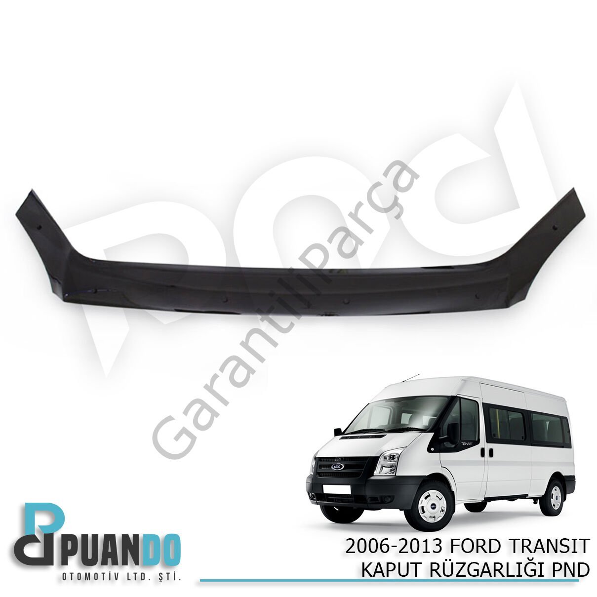 2006-2013 FORD TRANSIT KAPUT RUZGARLIGI PND