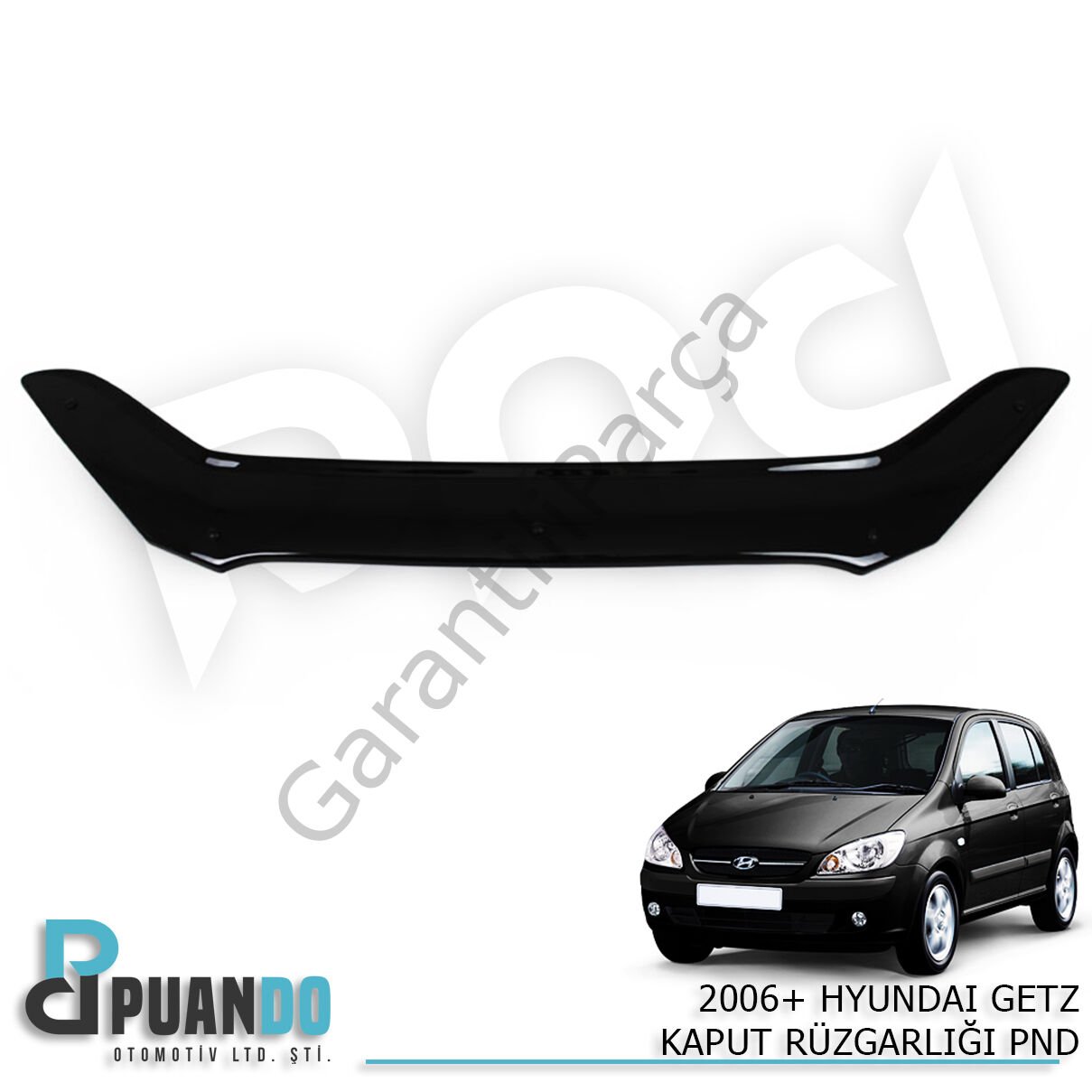 2006+ HYUNDAI GETZ KAPUT RUZGARLIGI PND
