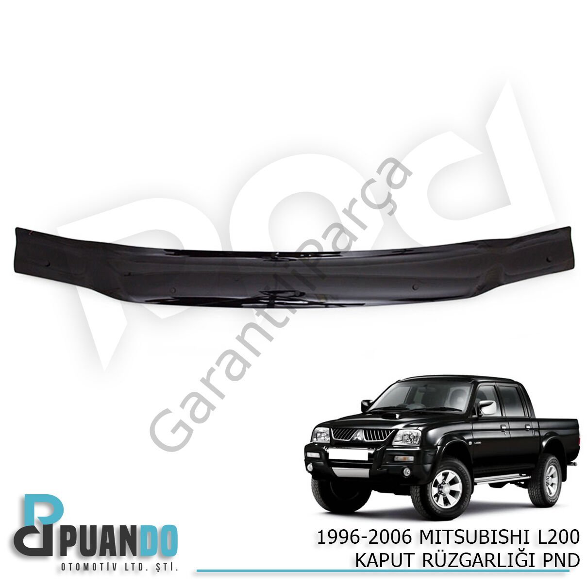 1996-2006 MITSUBISHI L200 KAPUT RUZGARLIGI PND