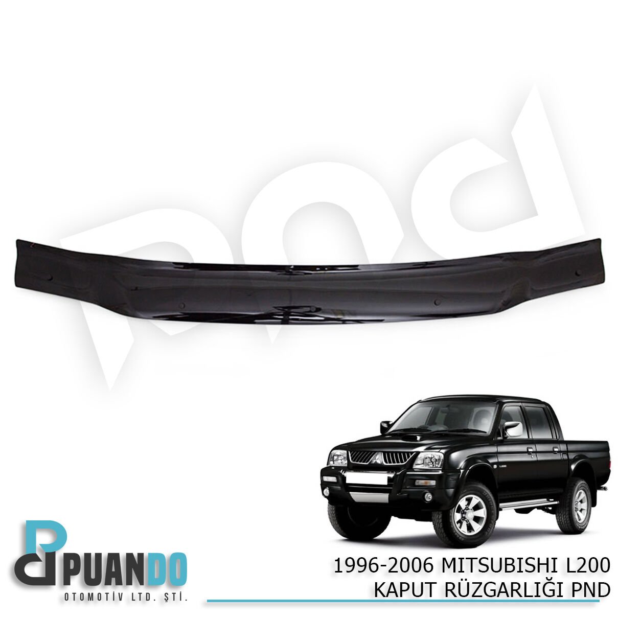 1996-2006 MITSUBISHI L200 KAPUT RUZGARLIGI PND