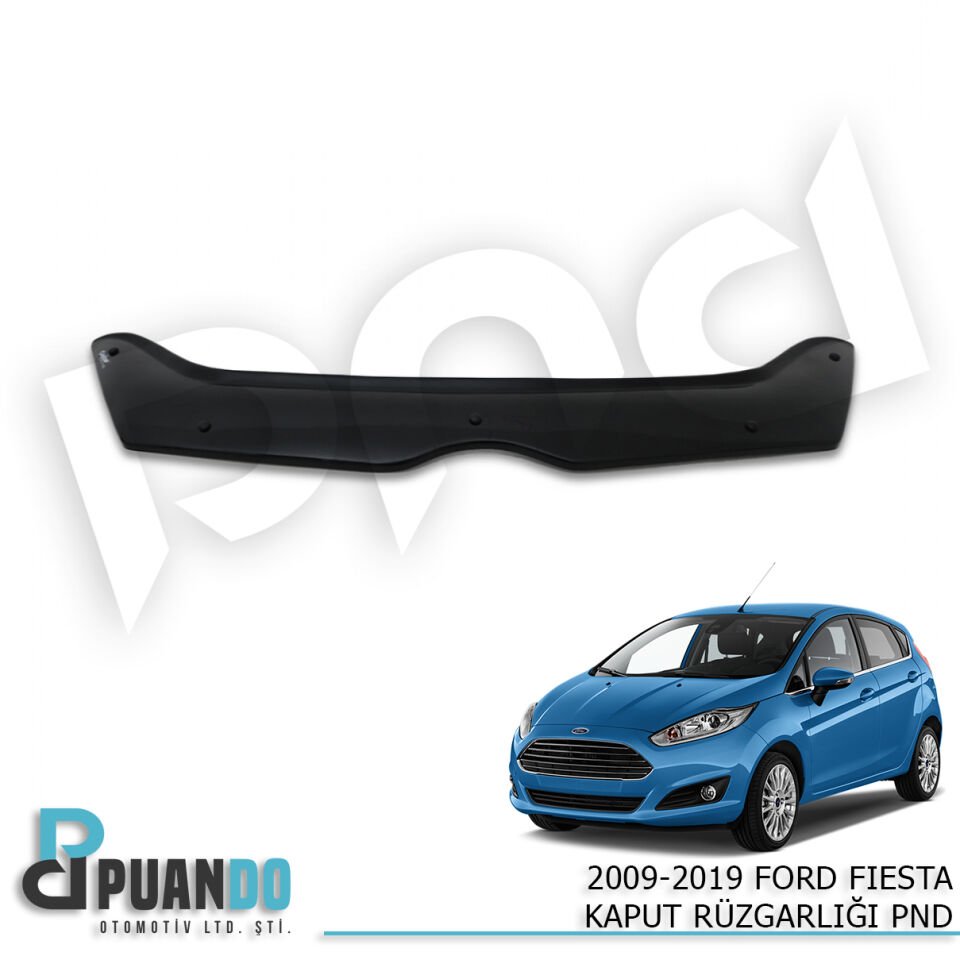 2009-2019 FORD FIESTA KAPUT RUZGARLIGI PND