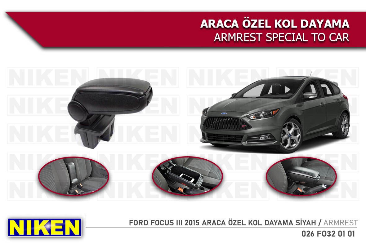 FORD FOCUS III 2015 ARACA ÖZEL KOL DAYAMA SİY