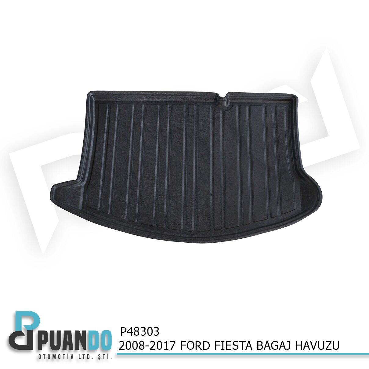 2008-2017 FORD FIESTA BAGAJ HAVUZU